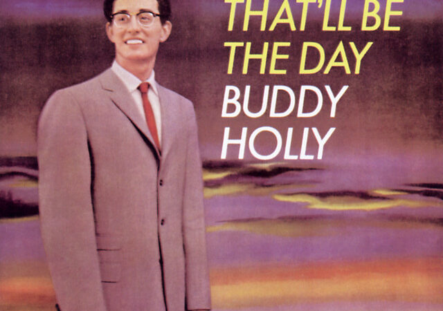 Buddy Hollys „That’ll Be The Day“: zeitloser Klassiker