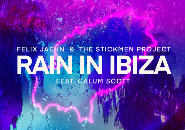 Felix Jaehn, The Stickmen Project & Calum Scott veröffentlichen „Rain In Ibiza“