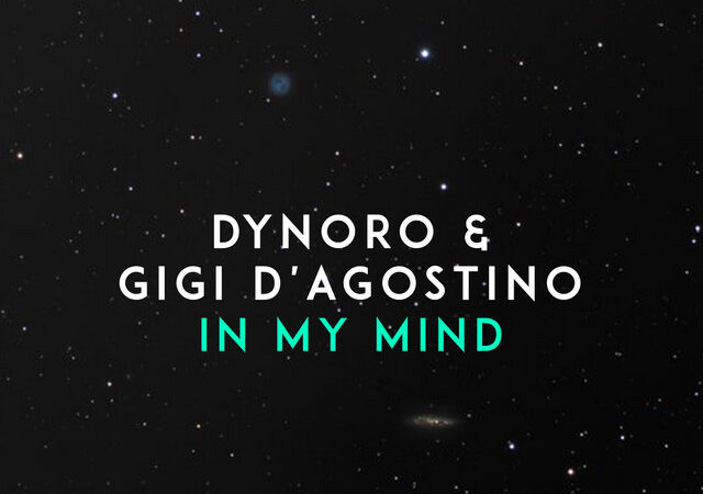 „In My Mind“ von Dynoro & Gigi D’Agostino – Der Ohrwurm-Hit!
