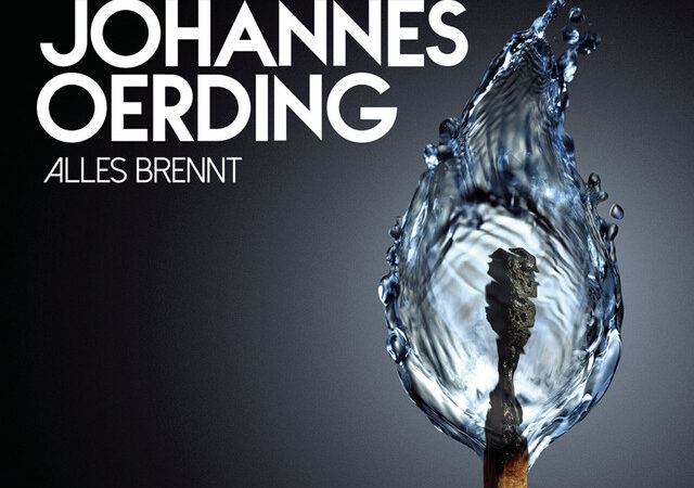 Johannes Oerding: „Alles brennt“ – Ein emotionaler Ohrwurm