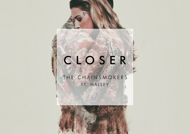 „Closer“ von den Chainsmokers und Halsey – Ein Hit voller Emotionen