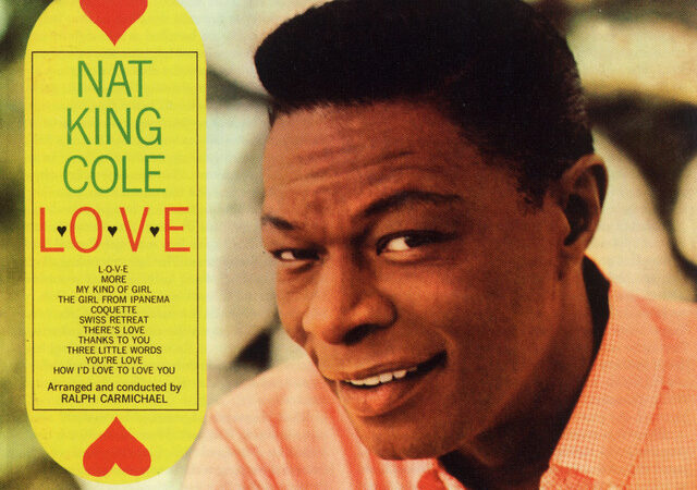 „L-O-V-E von Nat King Cole: Ein Klassiker der Liebe“