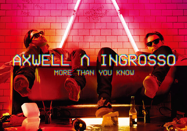 Axwell / Ingrosso veröffentlichten 2017 den Hit-Song „More Than You Know“