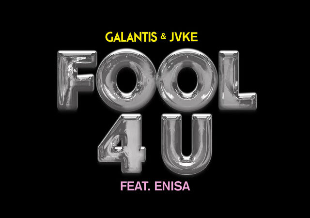 Galantis & JVKE: „Fool 4 U“ (feat. Enisa) – Neuer Hit 2023