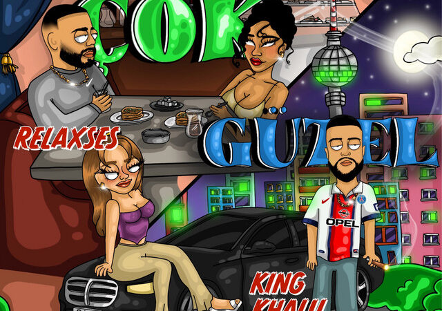King Khalil und Relaxses präsentieren: „COK GÜZEL“ – Der orientalisch geprägte Rap-Hit